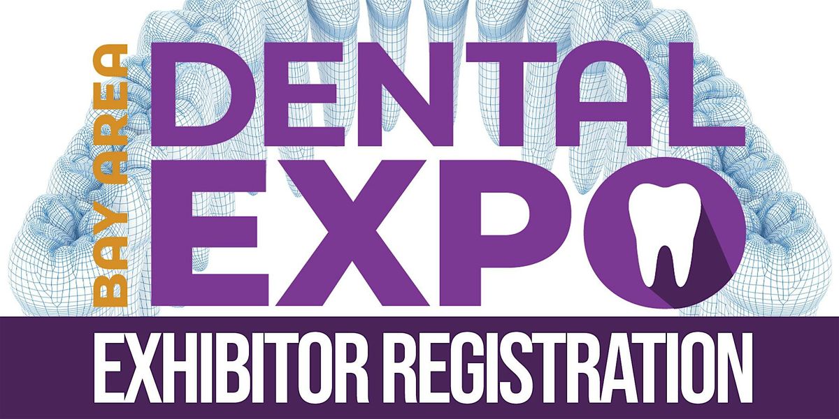 Bay Area Dental Expo Exhibitor Registration