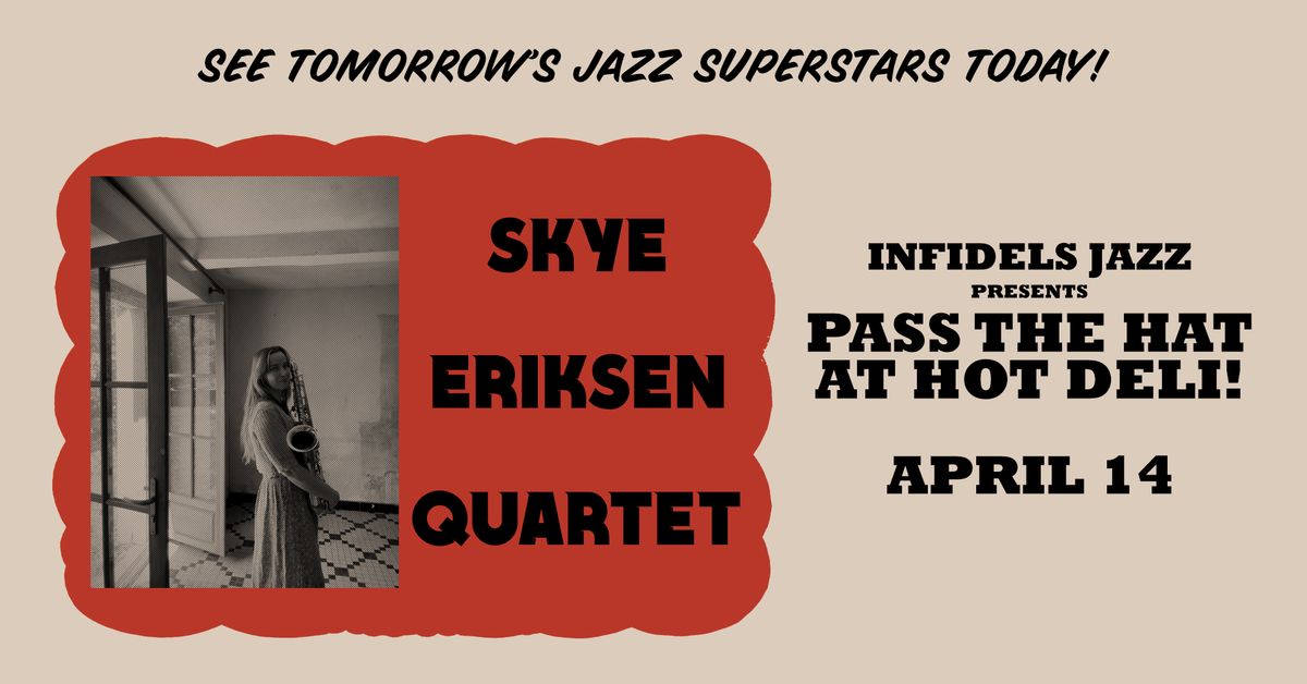 Infidels Jazz Presents: Skye Eriksen Quartet at the Hot Deli