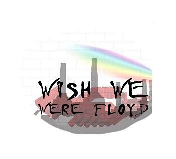 Wish We Were Floyd