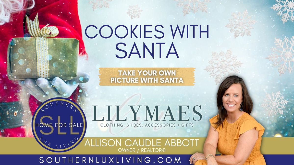 \ud83c\udf85\ud83c\udffc\ud83c\udf6a Visit Santa at Lily Maes with Allison of Southern Lux Living