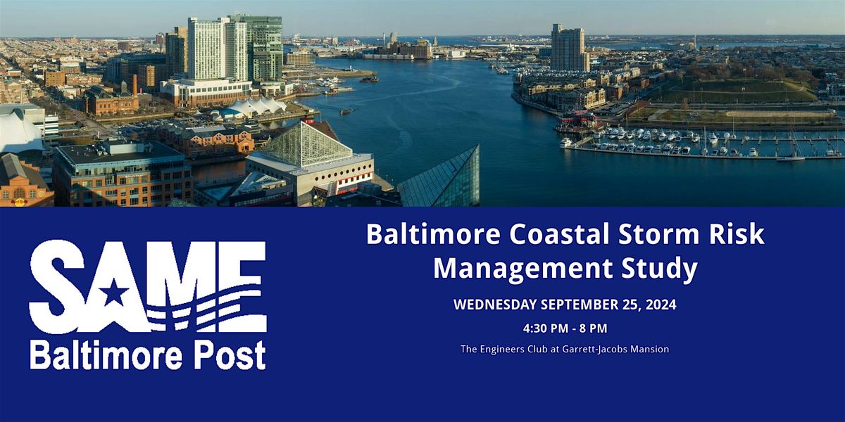 SAME Baltimore Dinner: Baltimore Coastal Storm Risk Management Study