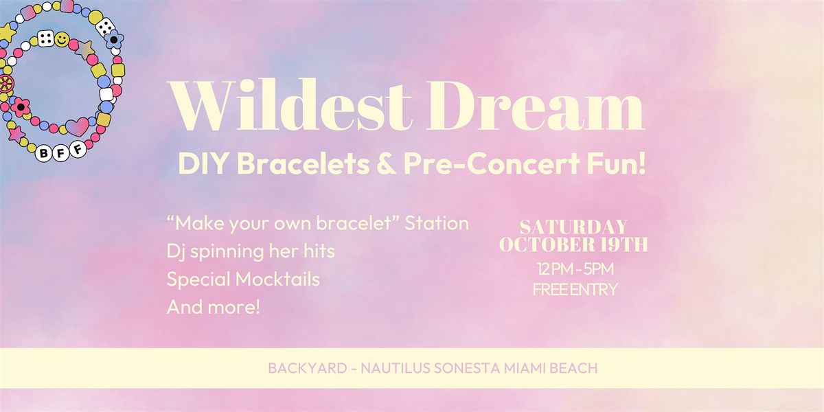 Wildest Dream - DIY Bracelets & Pre-Concert Fun!