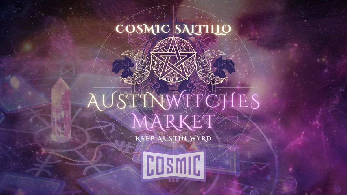 Austin Witches Market @ Cosmic Saltillo! \ud83d\udcab Mar. 1