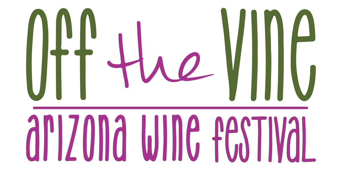 Off the Vine Arizona Wine Festival 2022