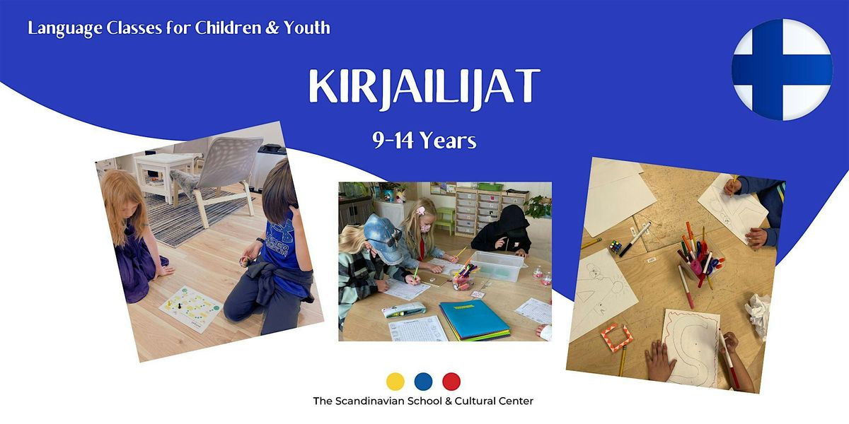 Kirjailijat - Finnish Language Program ages 9-14 Saturdays 2024-2025