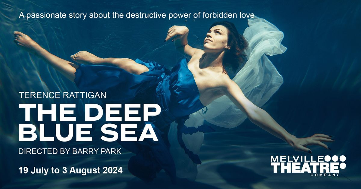 The Deep Blue Sea - 19th July - 3rd Aug 