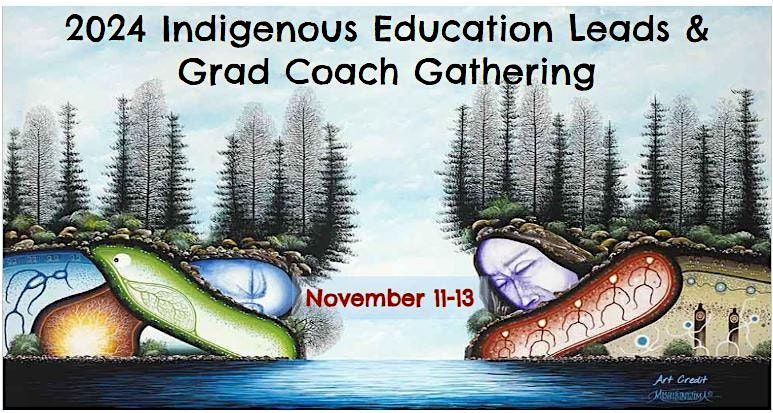 2024 Indigenous Education Leads & Grad Coach Gathering