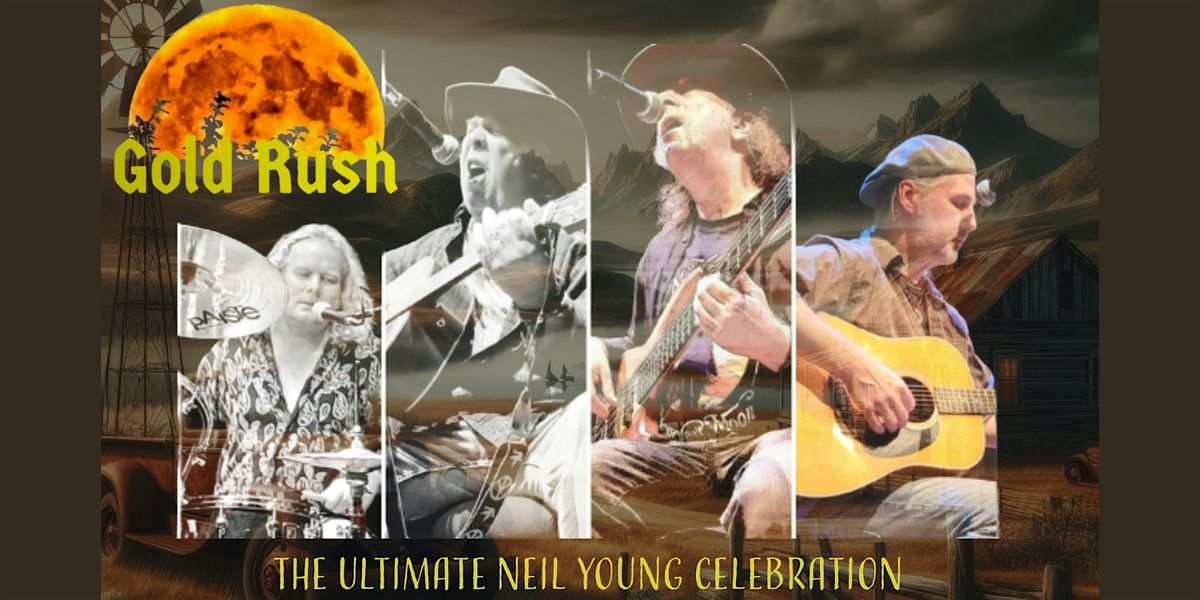 Gold Rush: The Ultimate Neil Young Celebration