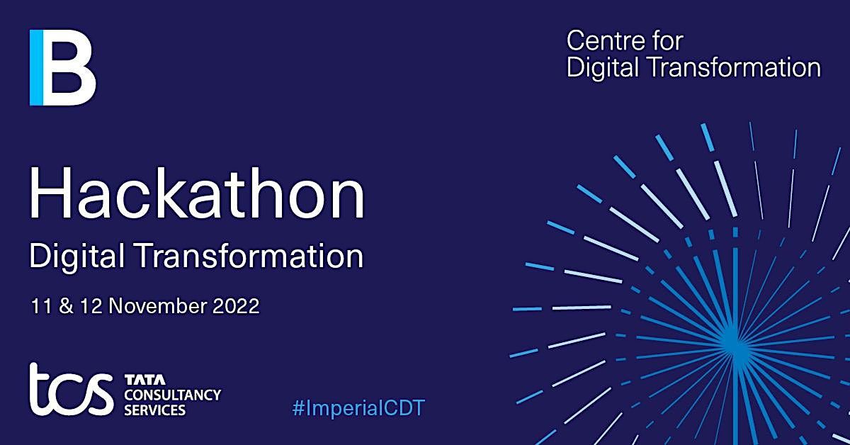Digital Transformation Hackathon, Imperial College London, South ...