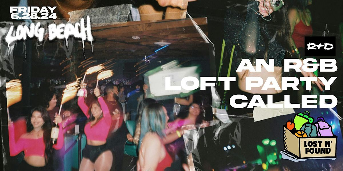 an r&b loft party called Lost n Found in Long Beach