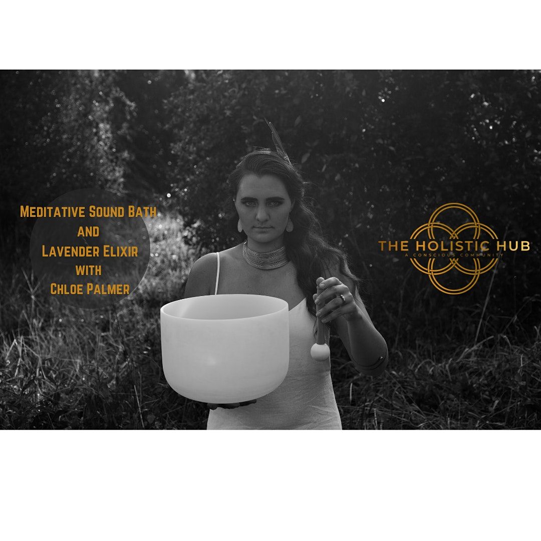 Meditative Sound Bath and Lavender Elixir with Chloe Palmer