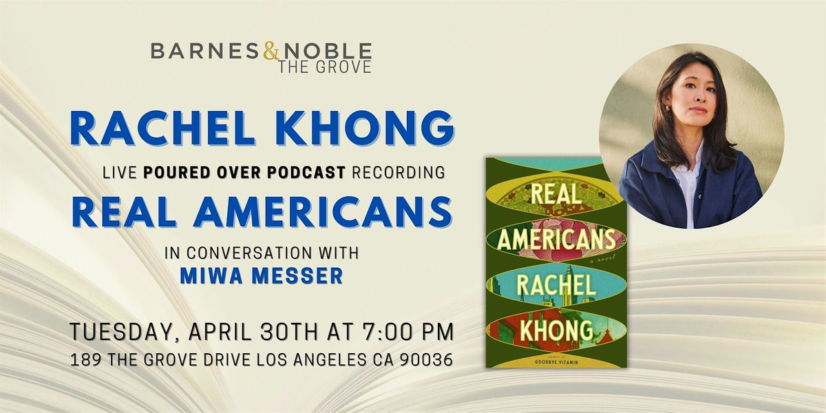 Rachel Khong discusses REAL AMERICANS for a Poured Over Podcast live taping