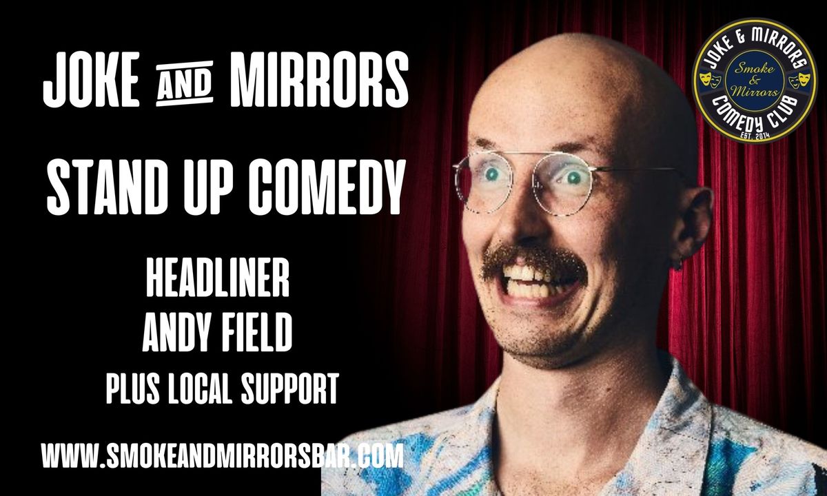 Joke & Mirrors Stand-Up Comedy Night with Headliner Andy Field