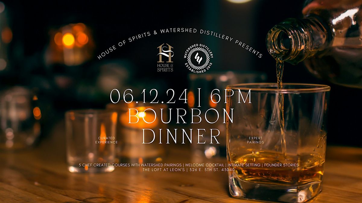 House of Spirits Bourbon Dinner with Watershed Distillery at Leon's Loft