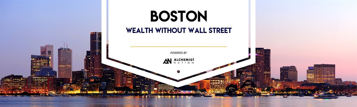 Wealth Without Wallstreet: Boston Wealth Building Meetup!