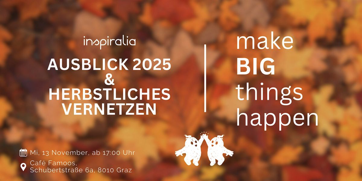 make BIG things happen: News & Ausblick 2025 | Herbstliches Vernetzen