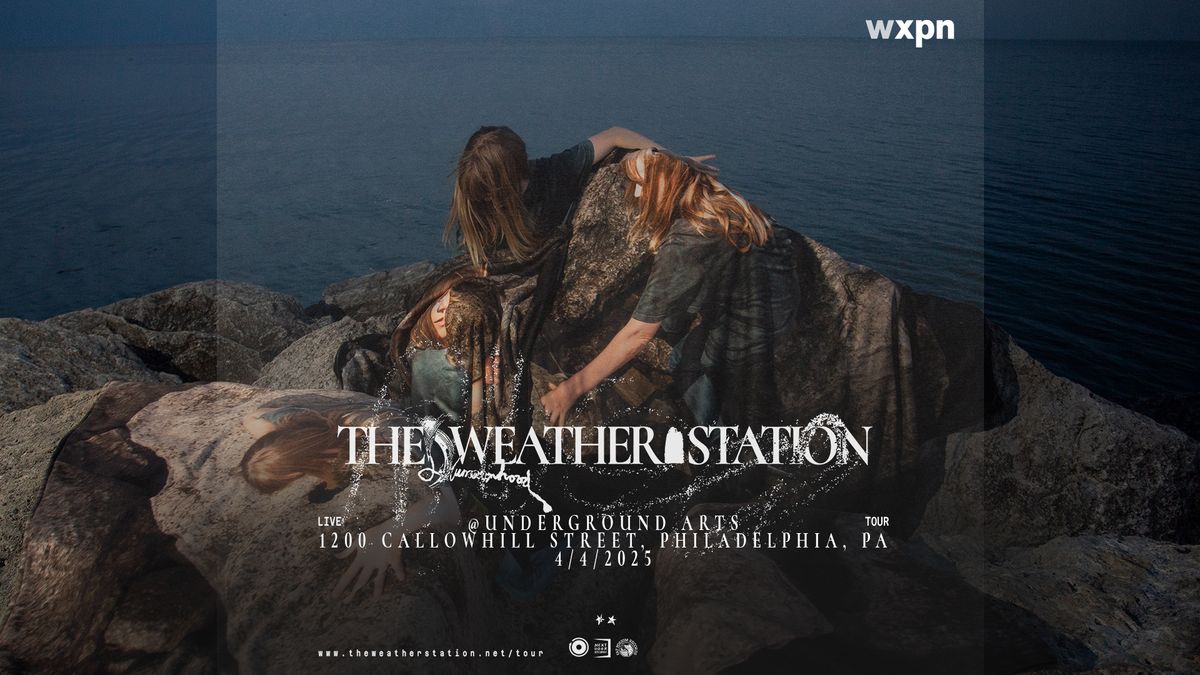 WXPN Welcomes: The Weather Station @ Underground Arts 4.4