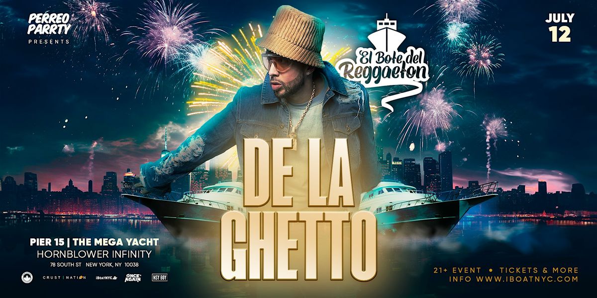 El Bote del Reggaeton: DE LA GHETTO Yacht Cruise Party by ONCE AGAIN