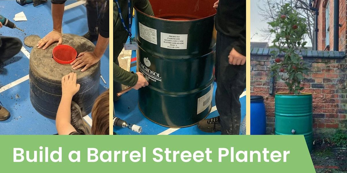 Build a Barrel Street Planter Workshop