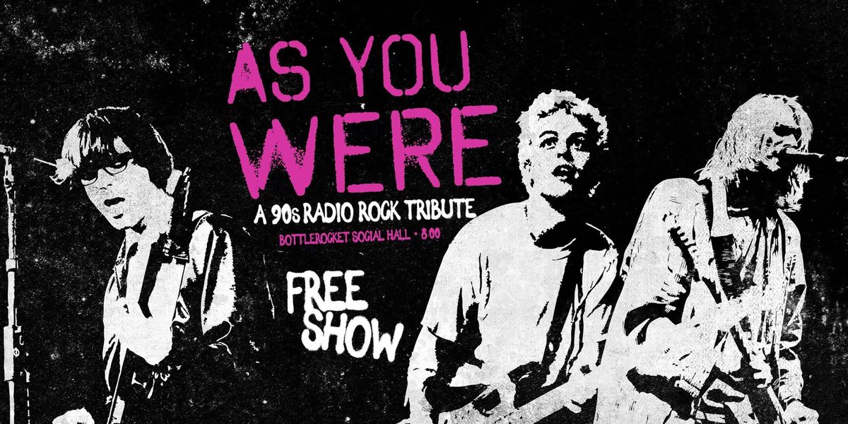 AS YOU WERE: 90's Rock Party