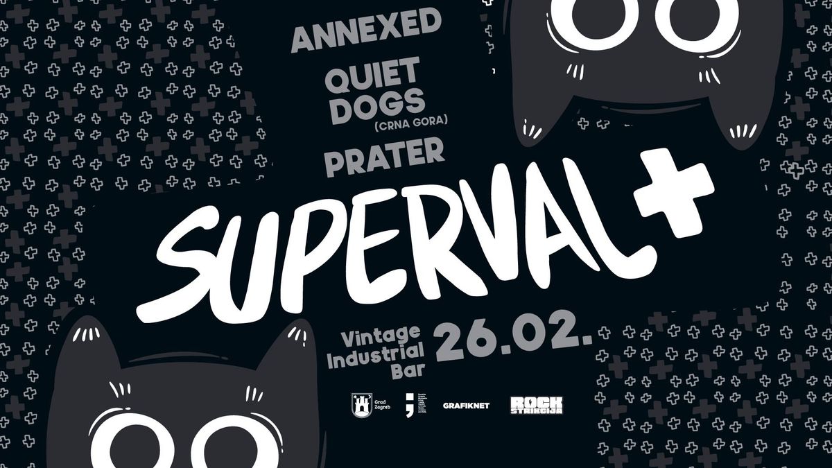 Superval+: Annexed, Quiet dogs (Crna Gora), Prater