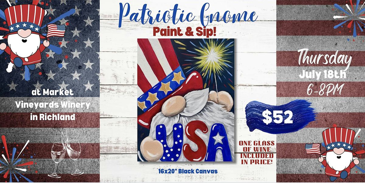 Patriotic Gnome Paint & Sip! (Market Vineyards, Richland)