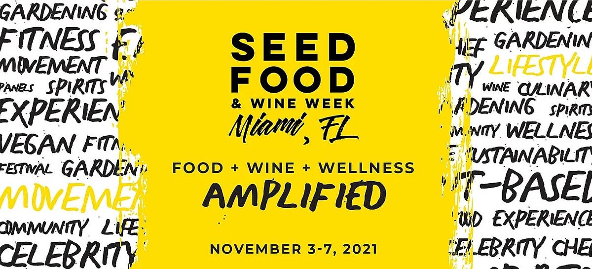 7th Annual SEED Plant-Based Food & Wine Festival