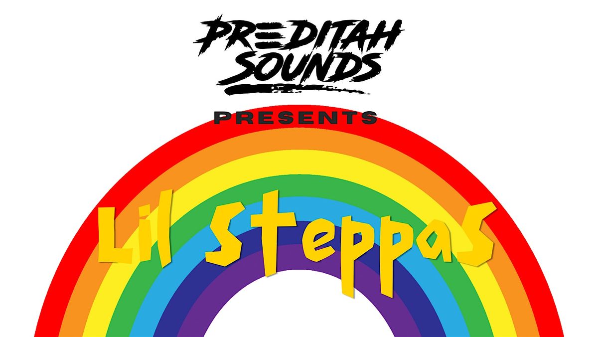 Preditah Sounds presents: Lil Steppas \/\/ FAMILY RAVE