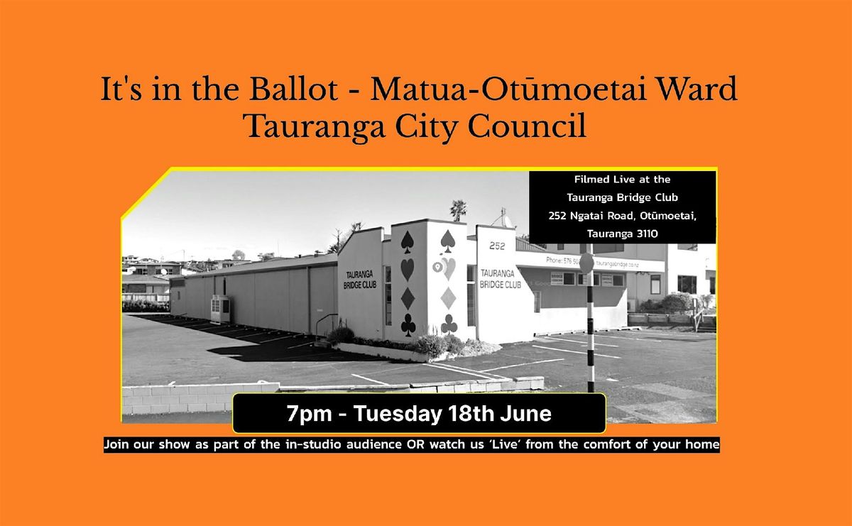 It's in the Ballot-Tauranga City Council - Matua-Ot\u016bmoetai Ward - In-studio