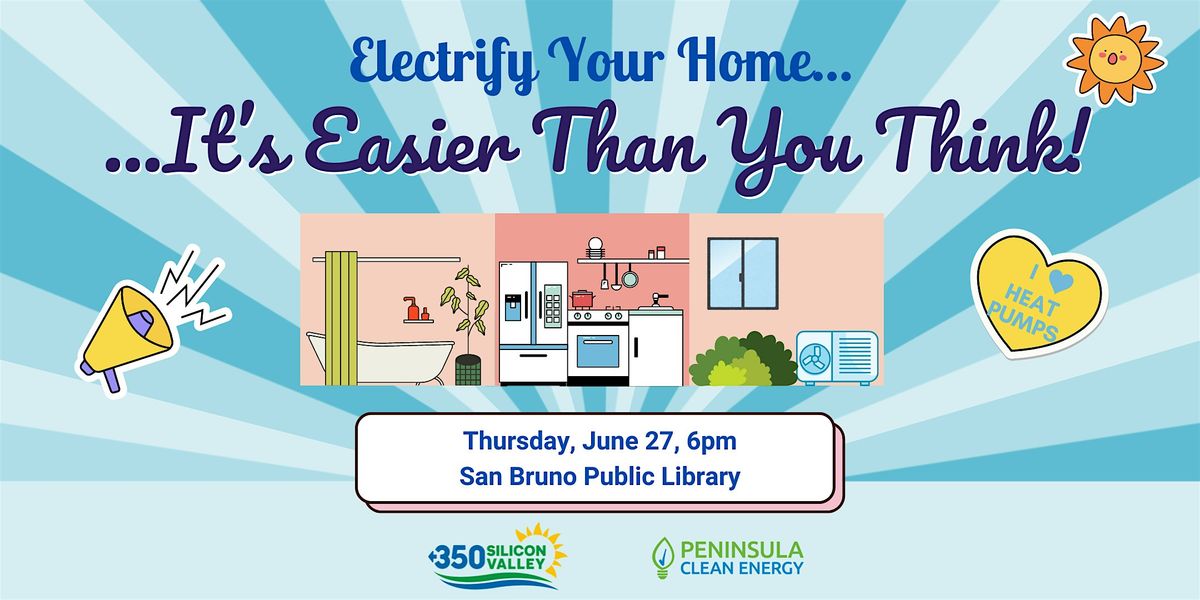 Electrify Your Home San Bruno!  It's Easier Than You Think!