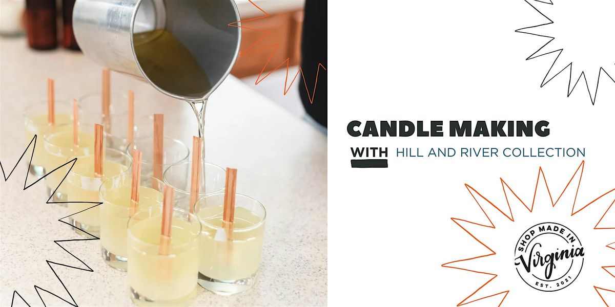 Candle Making w\/ Hill and River Collection