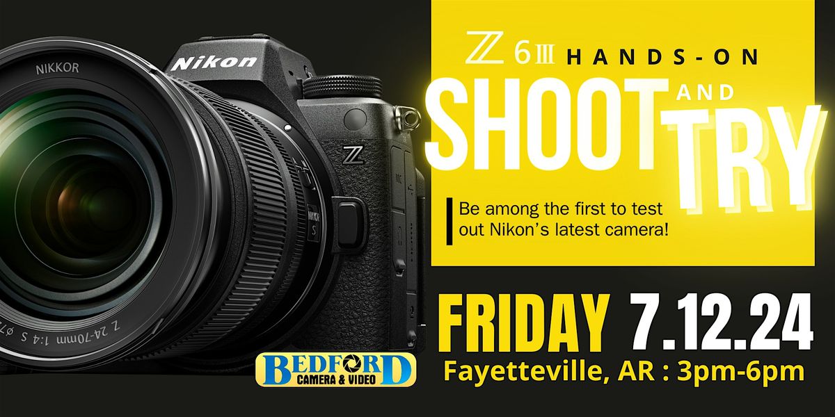 Nikon Z6III Shoot & Try Event - Fayetteville, AR