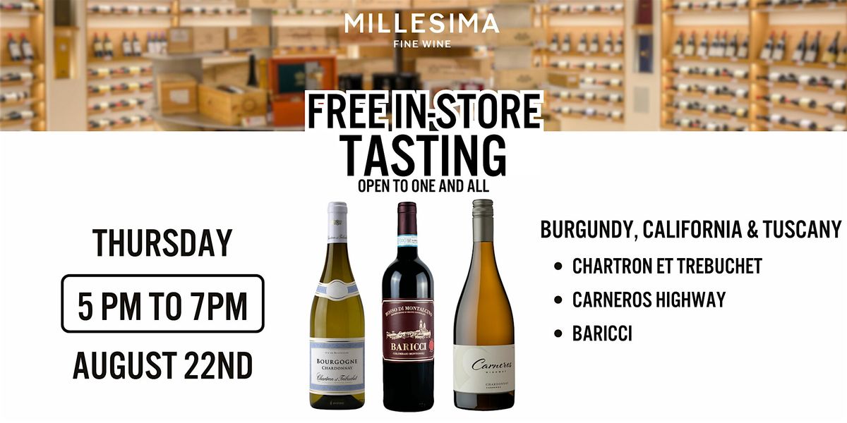 Free Wine Tasting - Burgundy, California & Tuscany