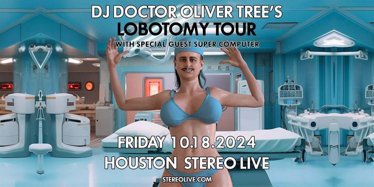 DJ DOCTOR OLIVER TREE\u2019S LOBOTOMY TOUR - Stereo Live Houston