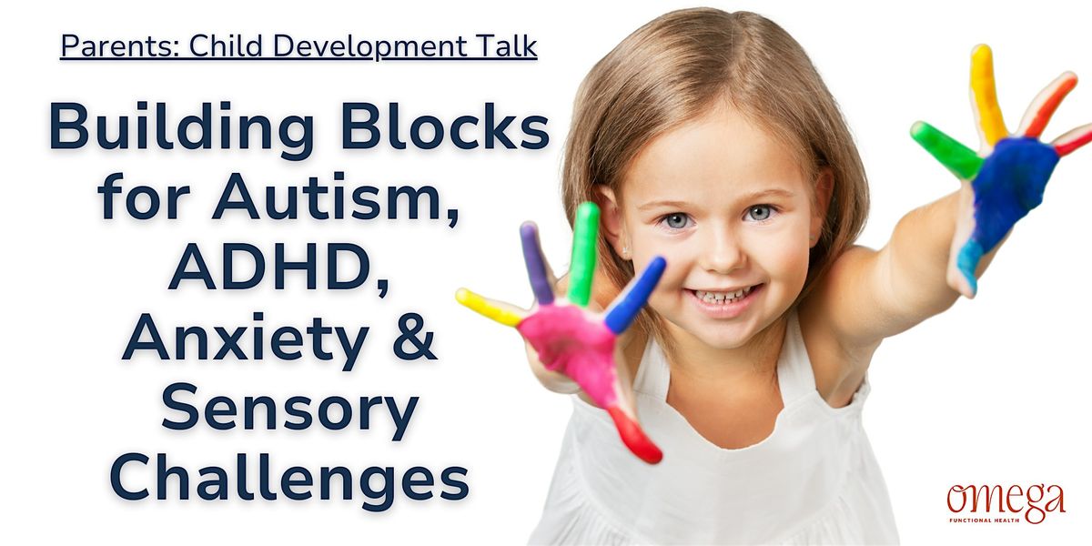 Empowering Your Child: Building Blocks for Neurodevelopmental Health