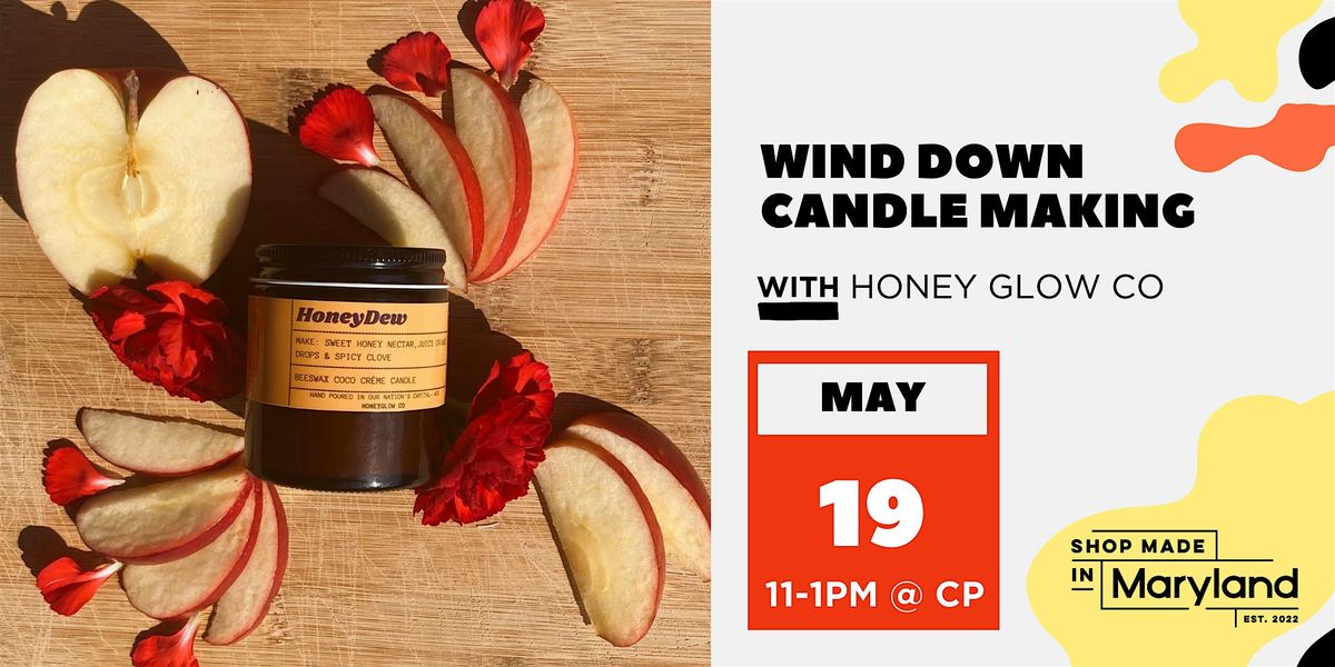 Wind Down Candle Making w\/Honey Glow Co