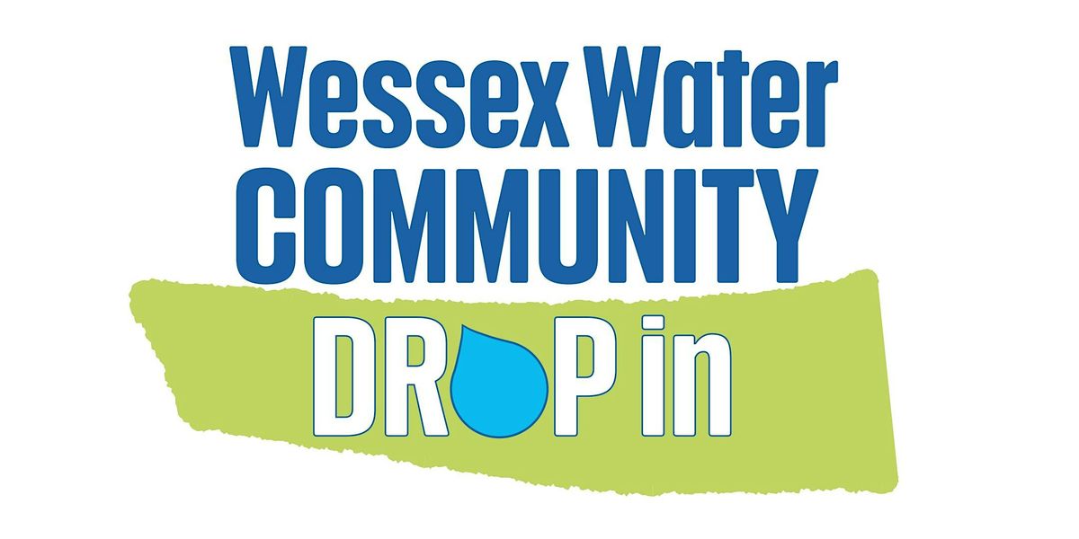 Wessex Water Community Drop-In: Dorchester