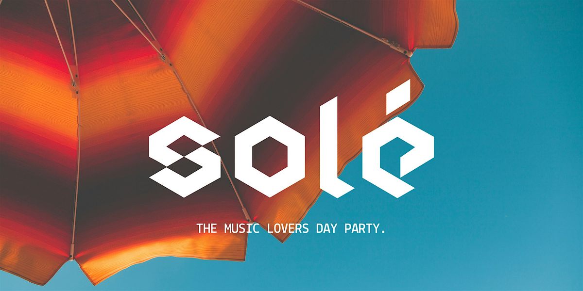 SOL\u00c9 - The Music Lovers Day Party.
