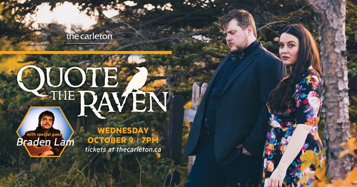 Quote The Raven w\/ special guest Braden Lam Live at The Carleton