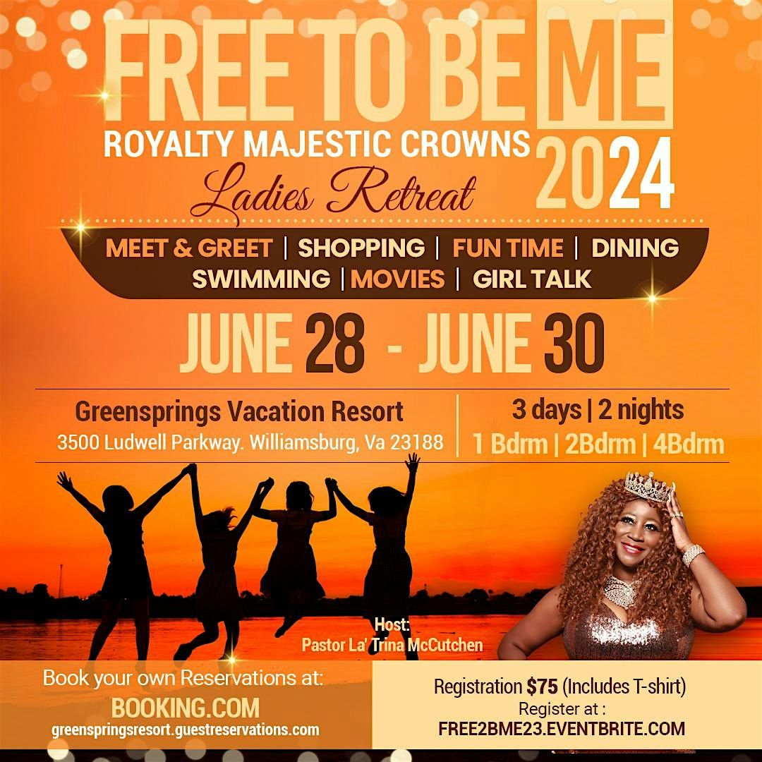 FREE TO BE ME ROYALTY MAJESTIC CROWN'S LADIES  RETREAT