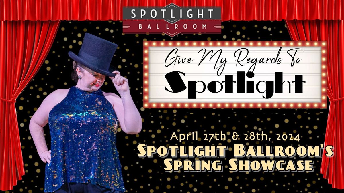Spotlight Ballroom's Spring Showcase: Give My Regards To Spotlight!