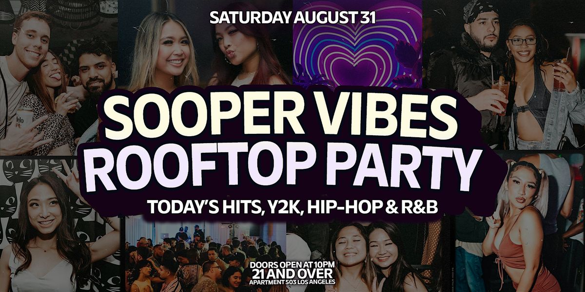 2000s + Today's Hip-Hop & RnB Rooftop Party in Los Angeles: Sooper Vibes