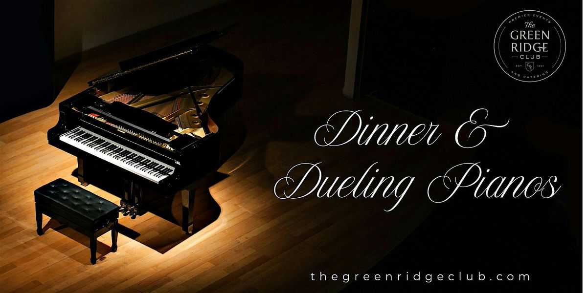 Dueling Pianos and Dinner at the Green Ridge Club!
