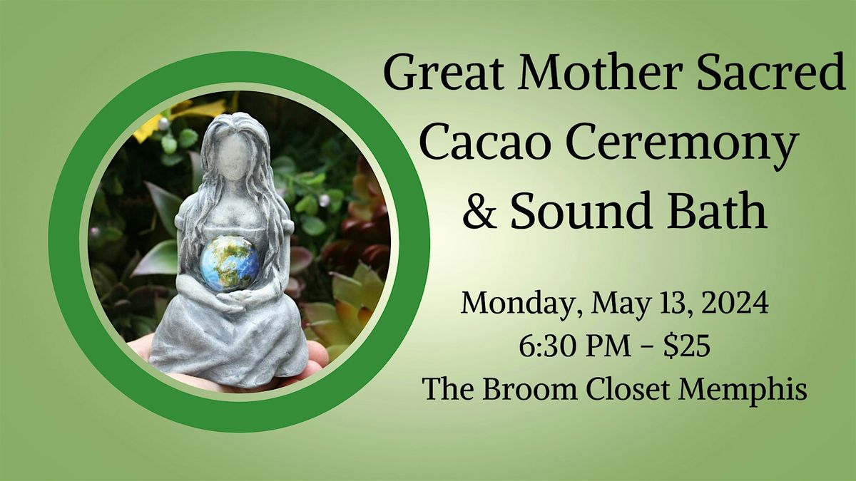 Great Mother Sacred Cacao Ceremony & Sound Bath in Memphis