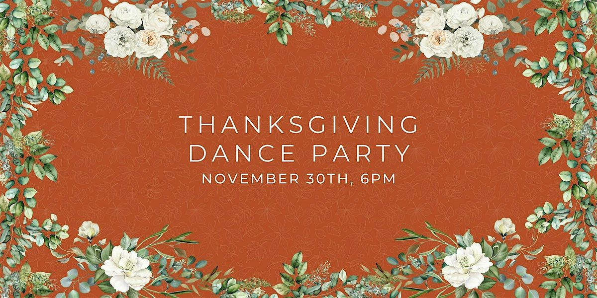 Thanksgiving Dance Party