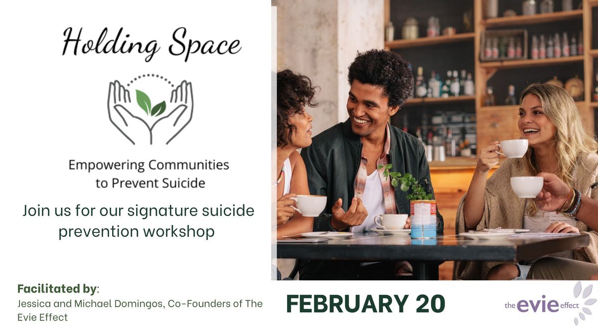 Holding Space: Empowering the Community to Prevent Suicide 