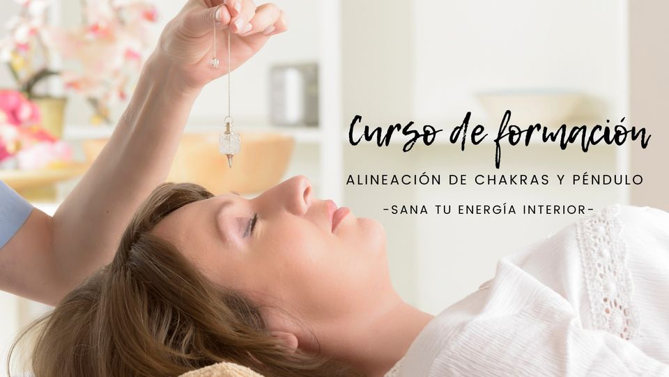 Curso de Formaci\u00f3n: Alineaci\u00f3n de chakras y p\u00e9ndulo