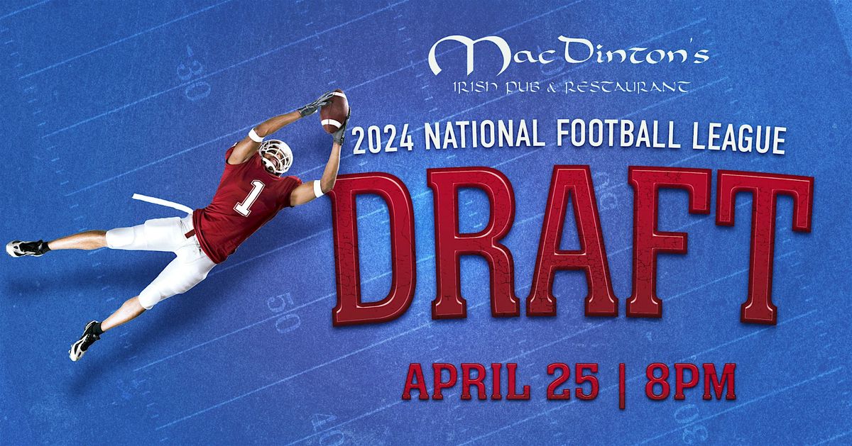 2024 NFL Draft Watch Party at MacDinton's!