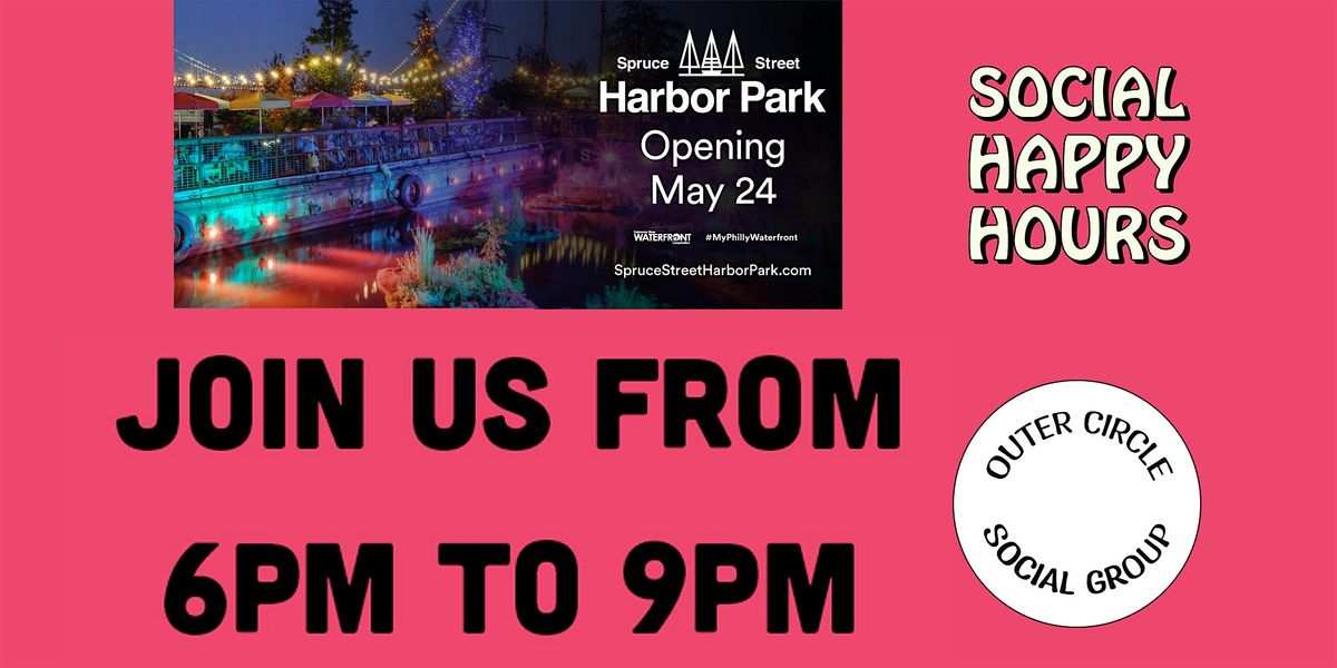 Social Happy Hour at Opening of Spruce Street Harbor Park