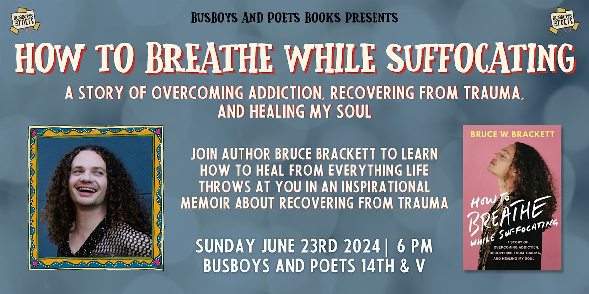 HOW TO BREATHE WHILE SUFFOCATING | A Busboys and Poets Books Presentation